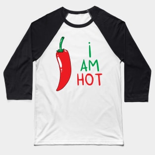 I am HOT Baseball T-Shirt